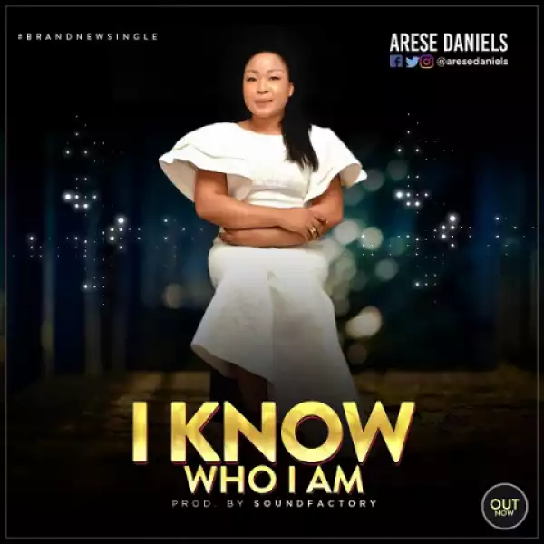 Arese Daniels - I Know Who I Am BY